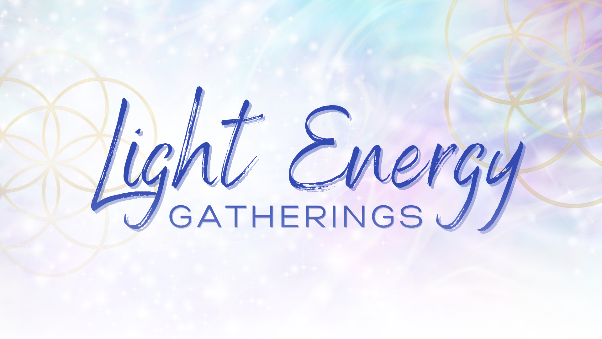 Light Energy Gatherings