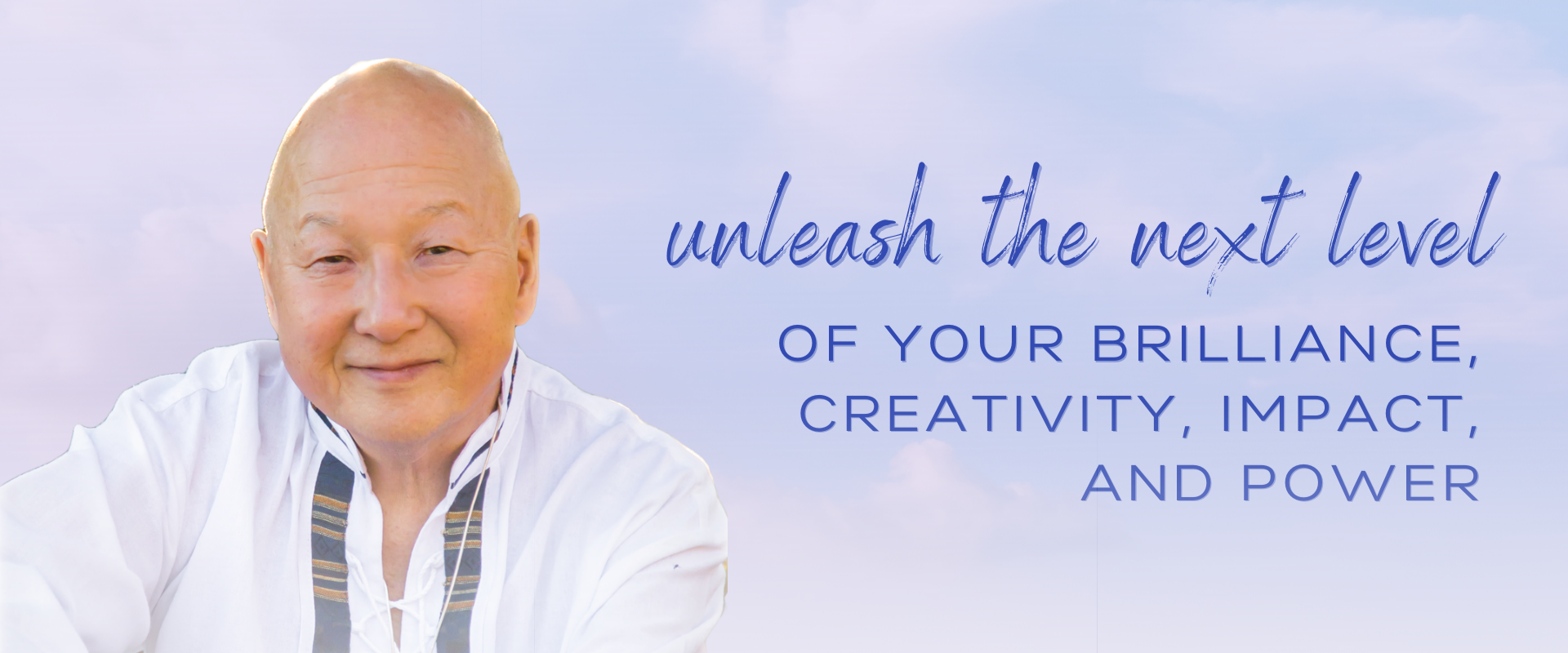 unleash the next level of your brilliance, creativity, impact, and power