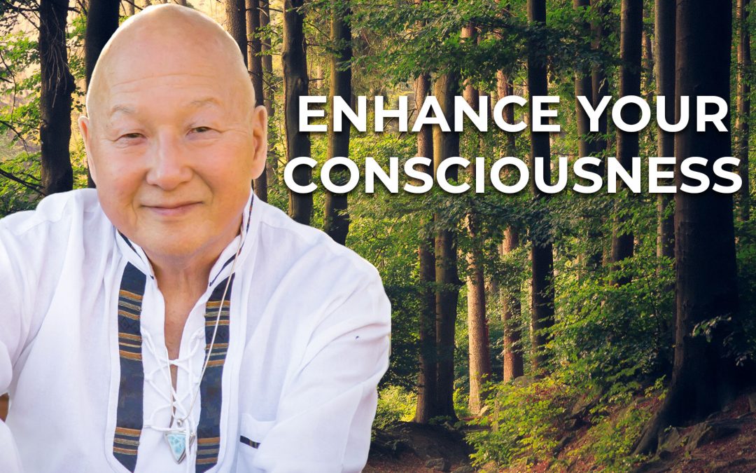 HOW TO Enhance Your Consciousness – Higher Conscious Living